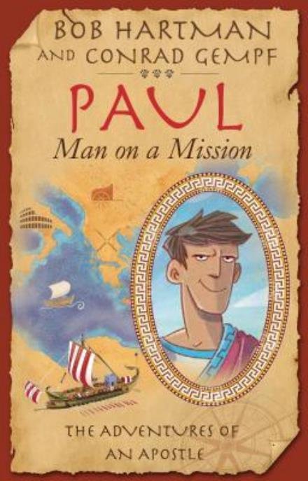 Cover for Bob Hartman · Paul, Man on a Mission: The Life and Letters of an Adventurer for Jesus (Pocketbok) [New edition] (2017)