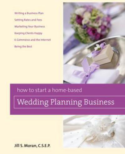 Cover for Jill S. Moran · How to Start a Home-Based Wedding Planning Business - Home-Based Business Series (Paperback Book) (2009)