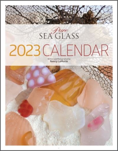 Nancy S. LaMotte · Pure Sea Glass 2023 Calendar (Calendar) (2022)