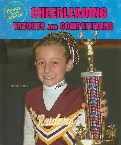 Cover for Lisa Mullarkey · Cheerleading Tryouts and Competitions (Ready, Set, Cheer!) (Hardcover Book) (2010)