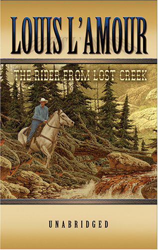 Cover for Louis L'amour · The Rider from Lost Creek (Audiobook (CD)) [Unabridged edition] (2006)