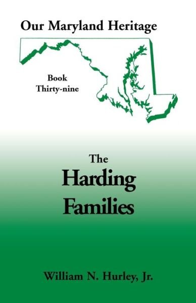 Cover for W N Hurley · Our Maryland Heritage, Book 39: The Harding Families - Our Maryland Heritage (Paperback Book) (2014)