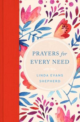 Cover for Linda Evans Shepherd · Prayers for Every Need (Inbunden Bok) (2022)