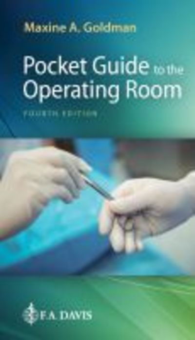 Pocket Guide to the Operating Room - Maxine A. Goldman - Books - F.A. Davis Company - 9780803668393 - September 17, 2019