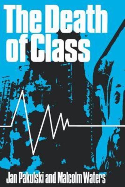 Cover for Jan Pakulski · The Death of Class (Paperback Book) (1995)