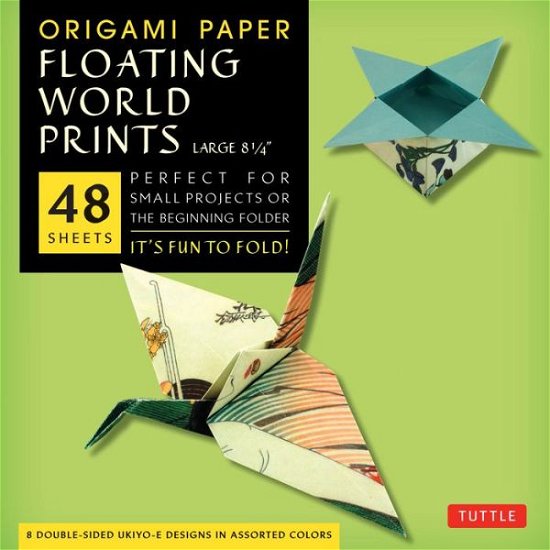 Cover for Tuttle Editors · Origami Paper - Floating World Prints - 8 1/4&quot; - 48 Sheets: Tuttle Origami Paper: High-Quality Large Origami Sheets Printed with 8 Different Designs: Instructions for 6 Projects Included (Stationery) [size L] (2013)