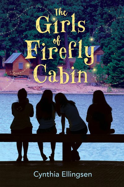 Cover for Cynthia Ellingsen · The Girls of Firefly Cabin (Hardcover Book) (2019)