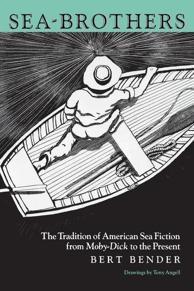 Cover for Bert Bender · Sea-Brothers: The Tradition of American Sea Fiction from Moby-Dick to the Present (Pocketbok) (1990)