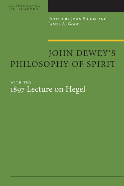 Cover for Stefan Neubert · John Dewey's Philosophy of Spirit: with the 1897 Lecture on Hegel - American Philosophy (Paperback Book) (2010)