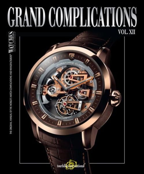 Cover for Tourbillon International · Grand Complications, Vol. XII (Hardcover Book) (2016)