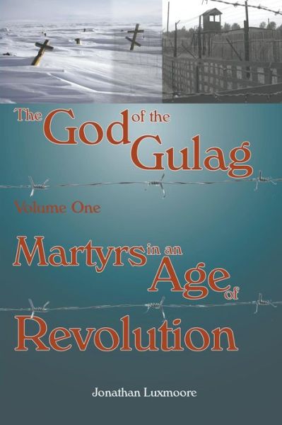 Cover for Jonathan Luxmoore · The God of the Gulag: Martyrs in an Age of Revolution (Taschenbuch) (2016)