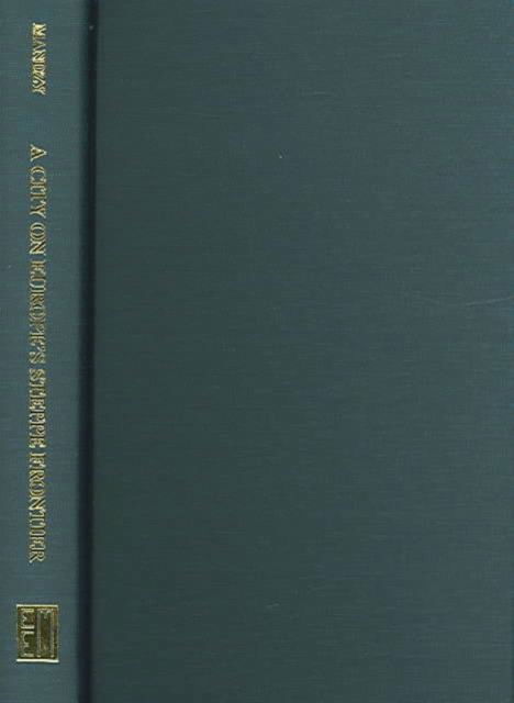 A City on Europe's Steppe Frontier – An Urban History of Early Modern Kamianets–Podilsky Origins  to 1672 - Adrian Mandzy - Books - East European Monographs - 9780880335393 - August 4, 2004