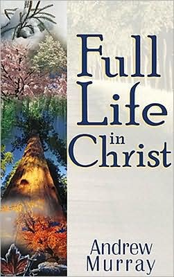 Cover for Andrew Murray · Full Life in Christ (Paperback Book) [Complete Numbers Starting with 1, 1st Ed edition] (2000)