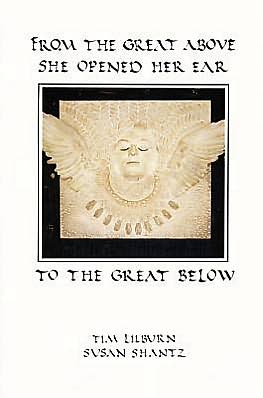 Cover for Tim Lilburn · From the Great Above She Opened Her Ear to the Great Below (Paperback Book) (1991)