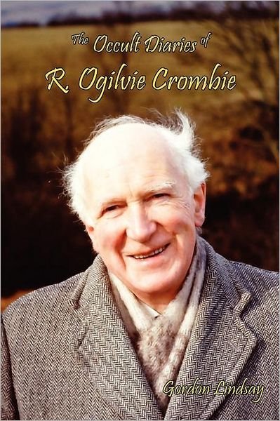 Cover for Gordon Lindsay · The Occult Diaries of R. Ogilvie Crombie (Paperback Book) (2011)