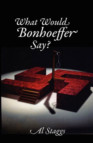 Cover for Al Staggs · What Would Bonhoeffer Say? (Pocketbok) (2011)