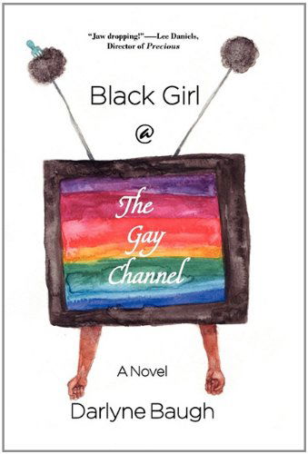 Cover for Darlyne Baugh · Black Girl @ the Gay Channel (Paperback Book) (2011)