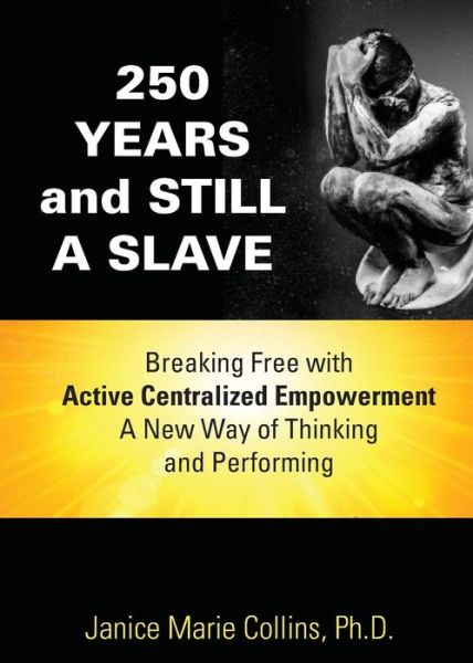 Cover for Ph D Janice Marie Collins · 250 Years and Still a Slave (Paperback Book) (2015)