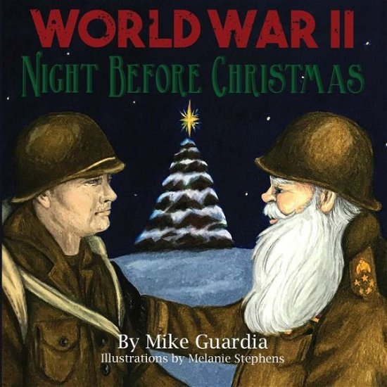 World War II Night Before Christmas - Mike Guardia - Livros - Magnum Books - 9780999644393 - 23 de outubro de 2018