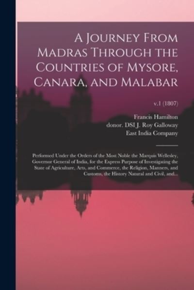 Cover for Francis 1762-1829 Hamilton · A Journey From Madras Through the Countries of Mysore, Canara, and Malabar: Performed Under the Orders of the Most Noble the Marquis Wellesley, Governor General of India, for the Express Purpose of Investigating the State of Agriculture, Arts, And...; v.1 (Paperback Book) (2021)