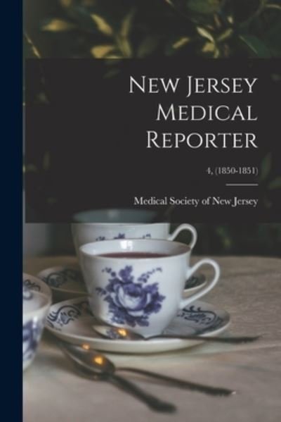 New Jersey Medical Reporter; 4, (1850-1851) - Medical Society of New Jersey - Böcker - Legare Street Press - 9781014128393 - 9 september 2021