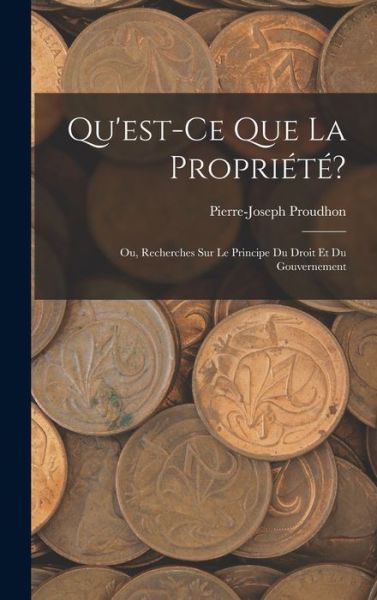 Cover for Pierre-Joseph Proudhon · Qu'est-Ce Que la Propriété? (Buch) (2022)