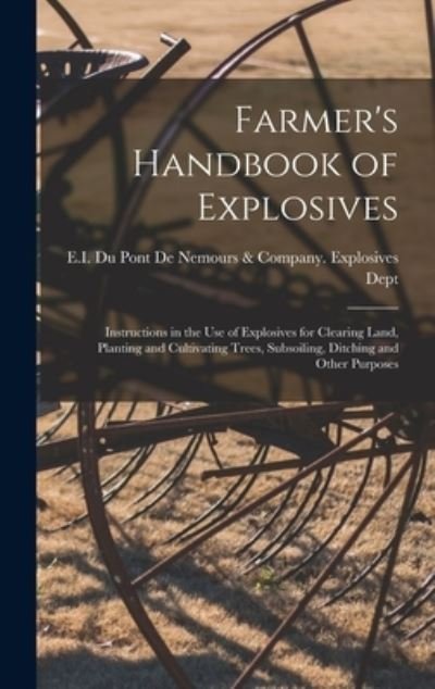 Cover for E I Du Pont de Nemours &amp; Company Ex · Farmer's Handbook of Explosives (Bog) (2022)