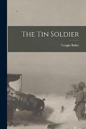Cover for Temple Bailey · Tin Soldier (Bog) (2022)