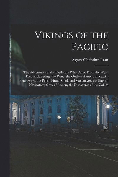 Cover for Agnes C. Laut · Vikings of the Pacific (Book) (2022)