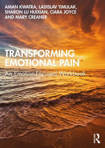 Cover for Aman Kwatra · Transforming Emotional Pain: An Emotion-Focused Workbook (Paperback Book) (2022)