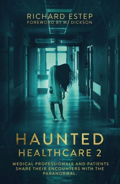 Haunted Healthcare 2 - Richard Estep - Kirjat - Independently published - 9781081276393 - sunnuntai 4. elokuuta 2019