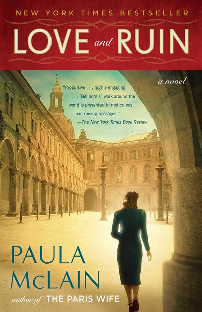 Love and Ruin: A Novel - Paula McLain - Książki - Random House Publishing Group - 9781101967393 - 15 stycznia 2019