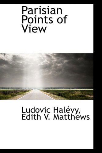 Cover for Ludovic Halévy · Parisian Points of View (Pocketbok) (2009)