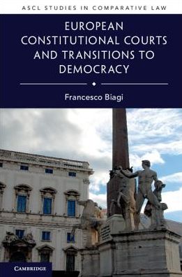 Cover for Biagi, Francesco (Universita di Bologna) · European Constitutional Courts and Transitions to Democracy - ASCL Studies in Comparative Law (Hardcover Book) (2020)