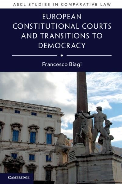 Cover for Biagi, Francesco (Universita di Bologna) · European Constitutional Courts and Transitions to Democracy - ASCL Studies in Comparative Law (Paperback Bog) (2022)