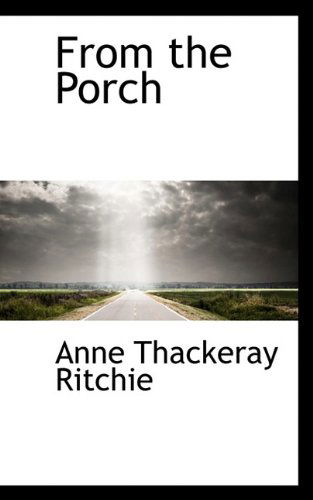 Cover for Anne Thackeray Ritchie · From the Porch (Paperback Book) (2009)