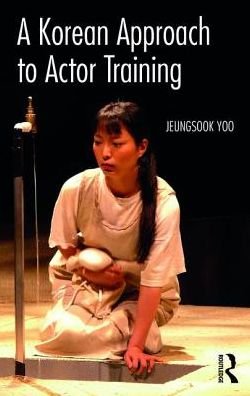 Cover for Jeungsook Yoo · A Korean Approach to Actor Training (Paperback Book) (2017)
