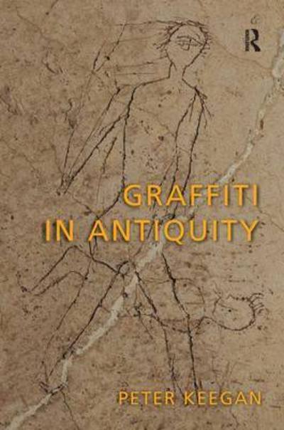 Cover for Peter Keegan · Graffiti in Antiquity (Paperback Book) (2017)