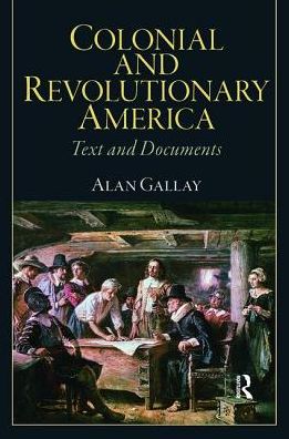 Cover for Alan Gallay · Colonial and Revolutionary America (Hardcover Book) (2017)