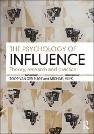 Cover for Pligt, Joop (University of Amsterdam, the Netherlands) · The Psychology of Influence: Theory, research and practice (Paperback Book) (2016)
