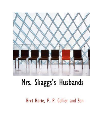 Cover for Bret Harte · Mrs. Skaggs's Husbands (Hardcover Book) (2010)