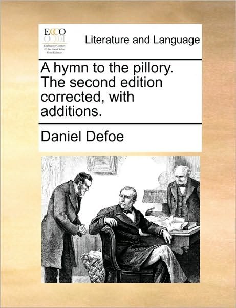Cover for Daniel Defoe · A Hymn to the Pillory. the Second Edition Corrected, with Additions. (Paperback Bog) (2010)