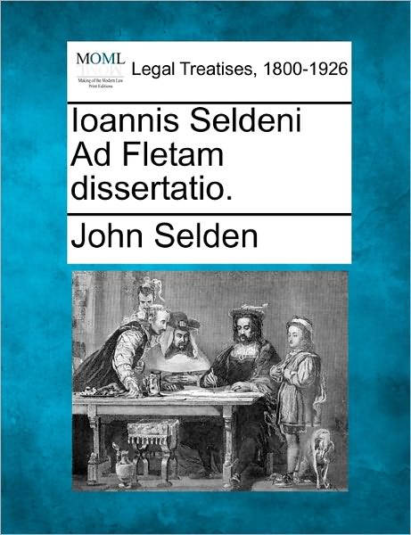 Cover for John Selden · Ioannis Seldeni Ad Fletam Dissertatio. (Paperback Book) (2010)