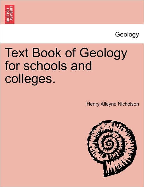 Cover for Henry Alleyne Nicholson · Text Book of Geology for Schools and Colleges. (Paperback Book) (2011)