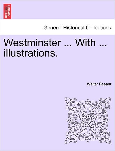 Cover for Walter Besant · Westminster ... with ... Illustrations. (Paperback Book) (2011)