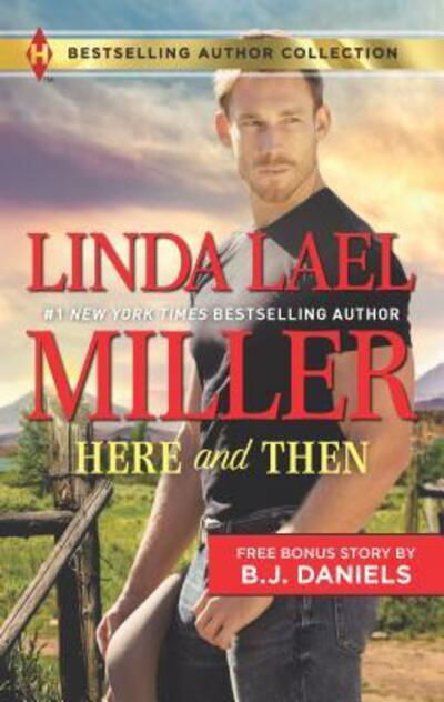 Here and Then & Lassoed: A 2-in-1 Collection (Harlequin Author Collection) - Linda Lael Miller - Books - Harlequin Bestselling Author Collection - 9781335016393 - April 25, 2017