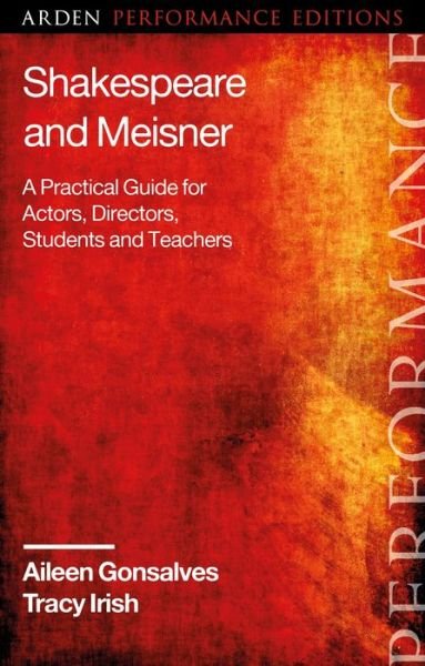 Cover for Aileen Gonsalves · Shakespeare and Meisner: A Practical Guide for Actors, Directors, Students and Teachers - Arden Performance Companions (Taschenbuch) (2021)
