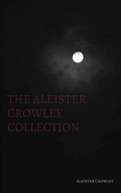 Cover for Aleister Crowley · The Aleister Crowley Collection (Hardcover bog) (2018)