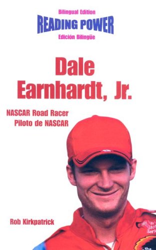 Cover for Rob Kirkpatrick · Dale Earnhardt, Jr.: Nascar Road Racer/ Piloto De Nascar (Reading Power) (Paperback Book) [Bilingual edition] (2008)