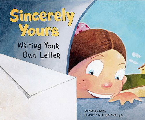 Cover for Nancy Loewen · Sincerely Yours: Writing Your Own Letter (Writer's Toolbox) (Paperback Book) (2009)